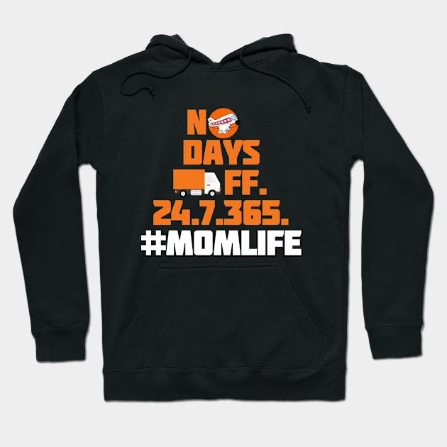 No Days Off Mom Life Hoodie by Color Fluffy
